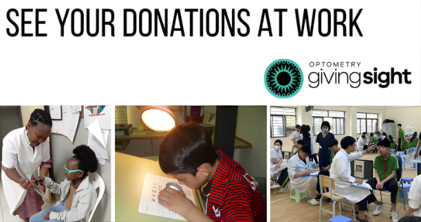 Collage showing people being helped through the gift of vision and projects that Optometry Giving Sight has funded, and the words 'See Your Donations At Work'