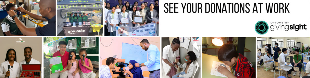 Banner with a collage of images of people being given eye exams and glasses or optometry students being trained, and the words 'See Your Donations at Work'